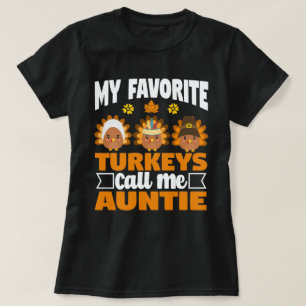 My Favourite turkeys Call Me Auntie Thanksgiving T-Shirt