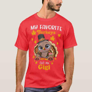 My Favourite Turkeys Call Me Gigi Matching Thanksg T-Shirt