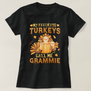 My Favourite turkeys Call Me Grammie Thanksgiving T-Shirt