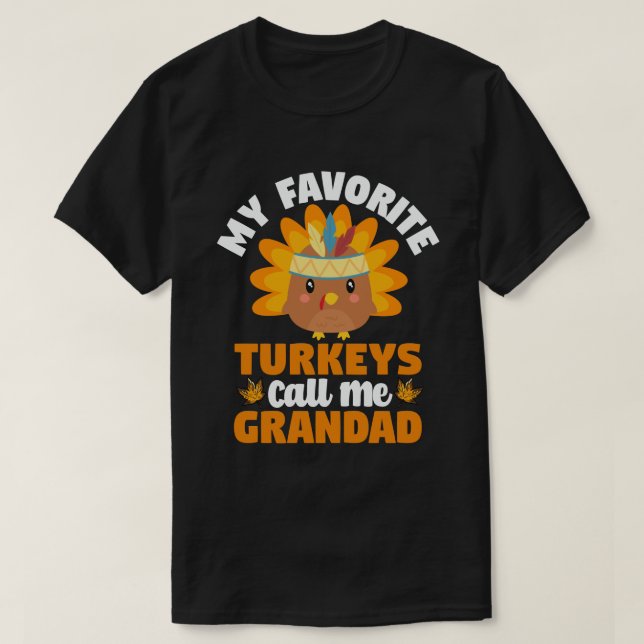 My Favourite turkeys Call Me Grandad Thanksgiving  T-Shirt (Design Front)