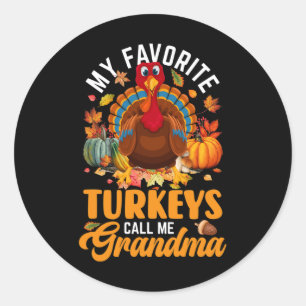 My Favourite Turkeys Call Me Grandma Happy Thanksg Classic Round Sticker
