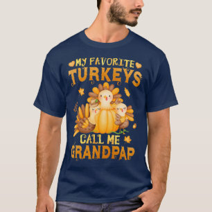 My Favourite turkeys Call Me Grandpap Funny Fall T T-Shirt