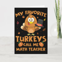 My Favourite Turkeys Call Me Math Teacher Thanksgi