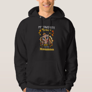 My Favourite Turkeys Call Me Mommom, Thanksgiving  Hoodie