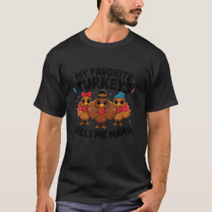 My Favourite Turkeys Call Me Mum Cute Family Thank T-Shirt