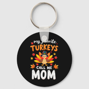 My Favourite Turkeys Call Me Mum Thanksgiving Fami Key Ring