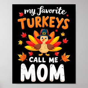 My Favourite Turkeys Call Me Mum Thanksgiving Fami Poster