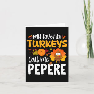 My Favourite Turkeys Call Me Pepere Thanksgiving T Card