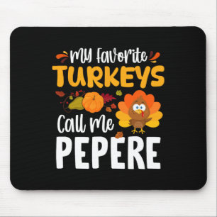 My Favourite Turkeys Call Me Pepere Thanksgiving T Mouse Pad