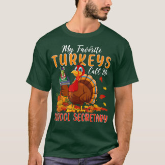 My Favourite Turkeys Call Me School Secretary Than T-Shirt