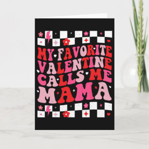 My Favourite Valentine Calls Me Mama Happy Valenti Card
