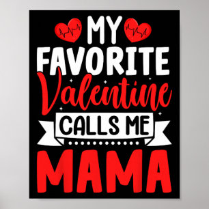 My Favourite Valentine Calls Me Mama Happy Valenti Poster