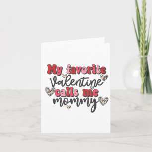 My Favourite Valentine Calls Me Mummy Shirt Valent Card