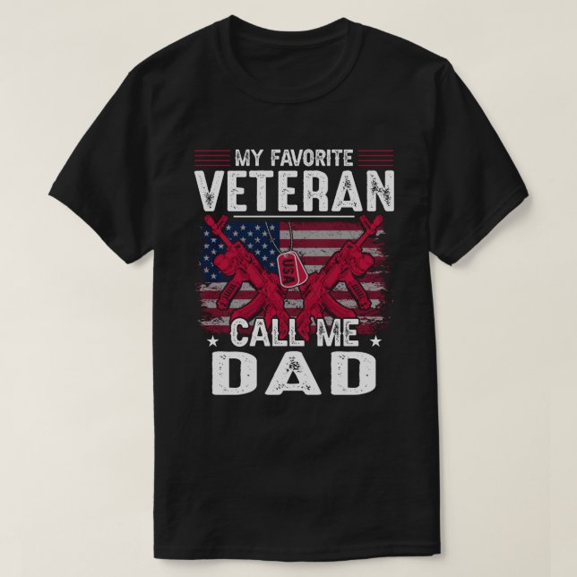 My Favourite Veteran Call Me DAD Veteran Day T-Shirt (Design Front)