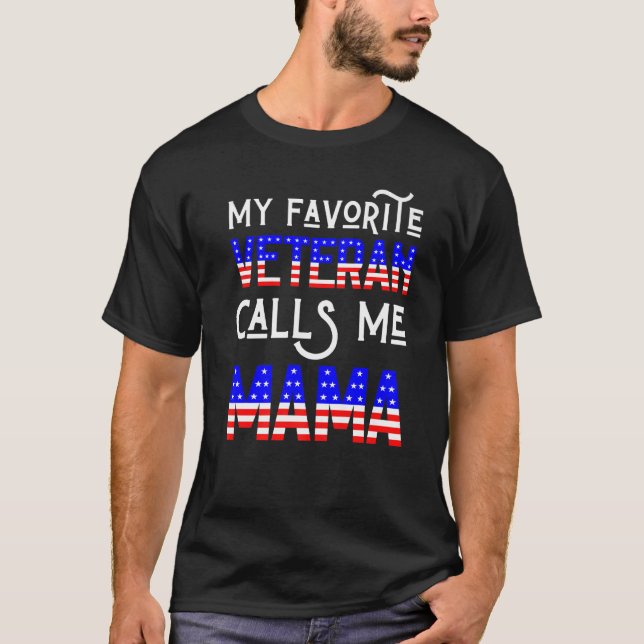 My Favourite Veteran Calls Me Mama Veterans Mother T-Shirt (Front)
