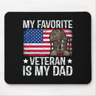 My Favourite Veteran Is My Dad Army Military Veter Mouse Pad