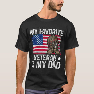 My Favourite Veteran Is My Dad Army Military Veter T-Shirt