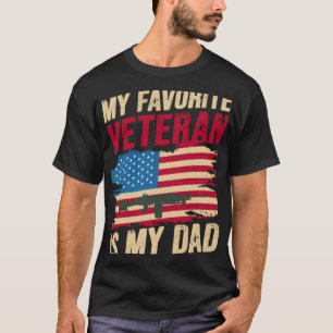 My Favourite Veteran Is My Dad Father Veterans Day T-Shirt