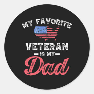 My Favourite Veteran Is My Dad Military Veterans D Classic Round Sticker