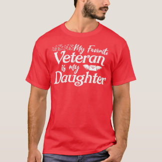 My Favourite Veteran is my Daughter For Proud Pare T-Shirt