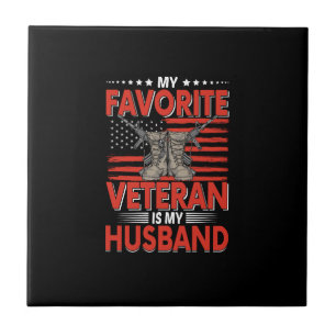 my favourite veteran is my husband ceramic tile