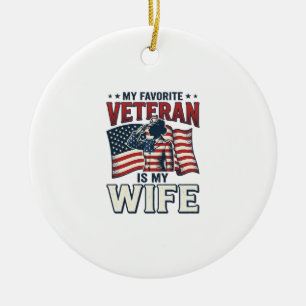 My Favourite Veteran Is My Wife Patriotic Shirt De Ceramic Ornament