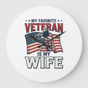 My Favourite Veteran Is My Wife Patriotic Shirt De Large Clock