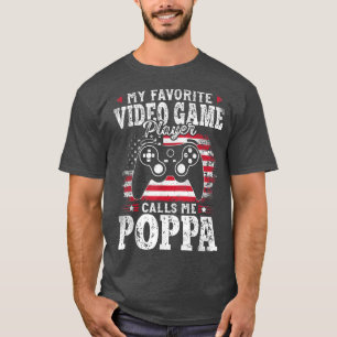 My Favourite Video Game Player Calls Me Poppa Fath T-Shirt