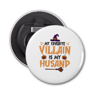 My Favourite Villain Is my Husband Funny Halloween Bottle Opener