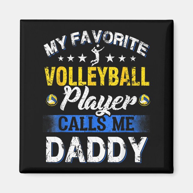 My Favourite Volleyball Player Calls Me Daddy  Magnet (Front)