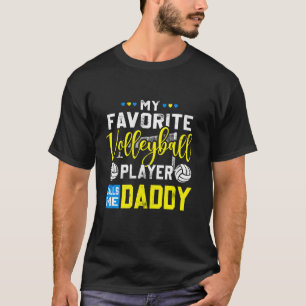 My Favourite Volleyball Player Calls Me Daddy T-Shirt