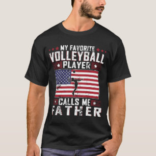 My Favourite Volleyball Player Calls Me Father Fat T-Shirt