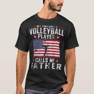 My Favourite Volleyball Player Calls Me Father Fat T-Shirt