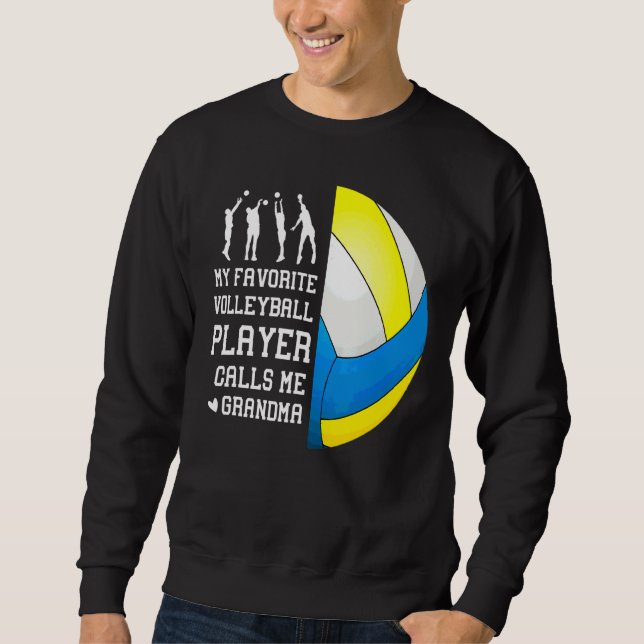 My Favourite Volleyball Player Calls Me Grandma 1 Sweatshirt (Front)