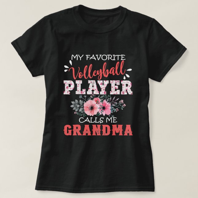 My Favourite Volleyball Player Calls Me Grandma Fl T-Shirt (Design Front)