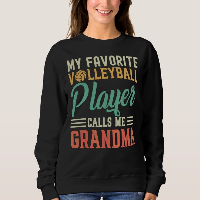 My Favourite Volleyball Player Calls Me Grandma Vi Sweatshirt (Front)