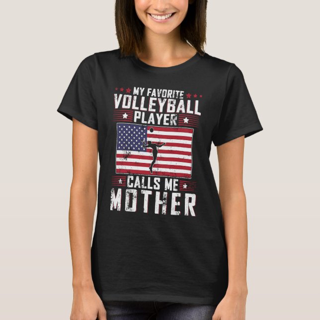 My Favourite Volleyball Player Calls Me Mother Mot T-Shirt (Front)
