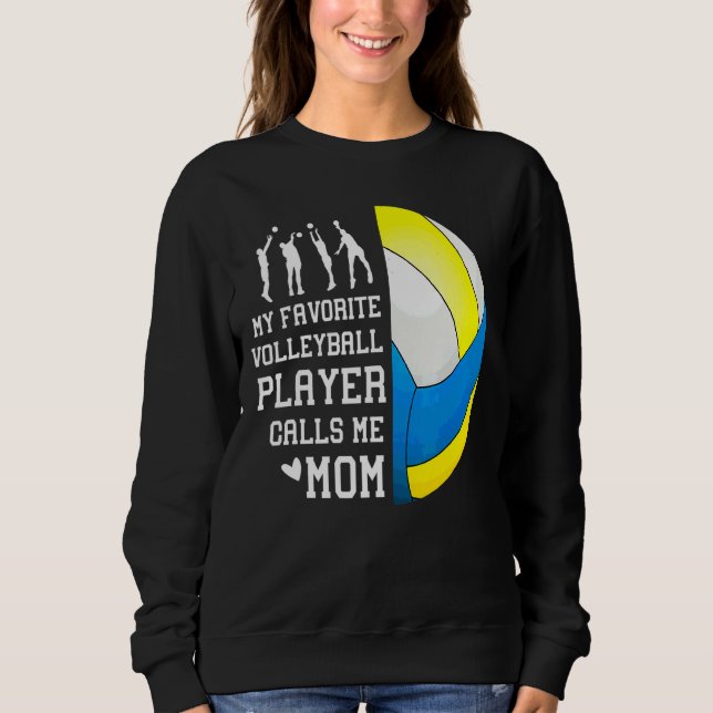 My Favourite Volleyball Player Calls Me Mum 1 Sweatshirt (Front)