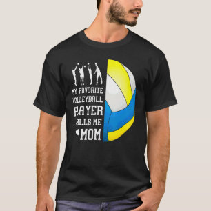 My Favourite Volleyball Player Calls Me Mum 1 T-Shirt