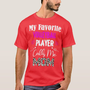 My Favourite volleyball Player Calls Me Mum mother T-Shirt
