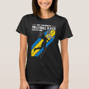 My Favourite Volleyball Player Calls Me Mum Volley T-Shirt