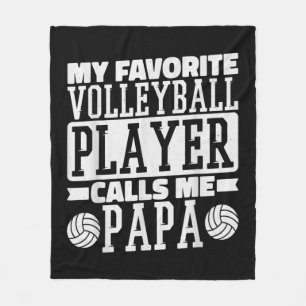My Favourite Volleyball Player Calls Me Papa Proud Fleece Blanket