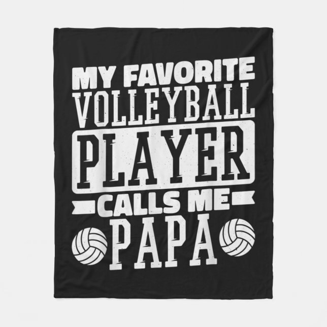 My Favourite Volleyball Player Calls Me Papa Proud Fleece Blanket (Front)