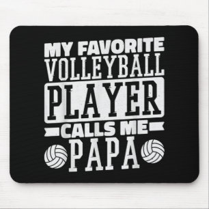 My Favourite Volleyball Player Calls Me Papa Proud Mouse Pad