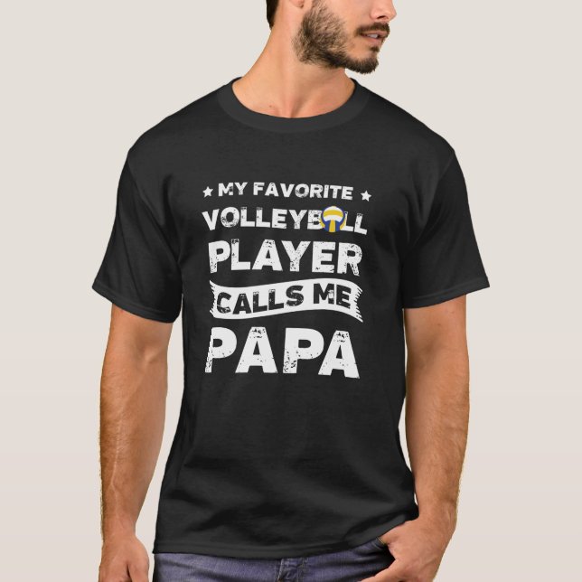 My Favourite Volleyball Player Calls Me Papa Tee F (Front)
