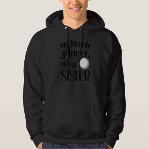 My Favourite Volleyball Player Calls Me Sister Vol Hoodie