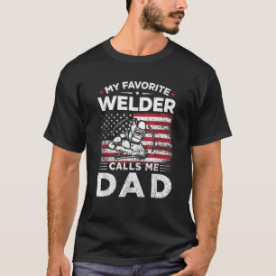 My Favourite Welder Calls Me Dad American Flag Mum T-Shirt