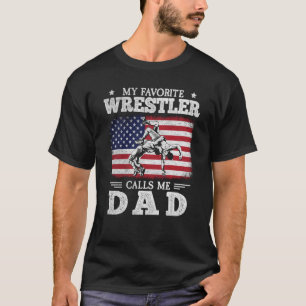 My Favourite Wrestler Calls Me Dad US Flag Wrestli T-Shirt