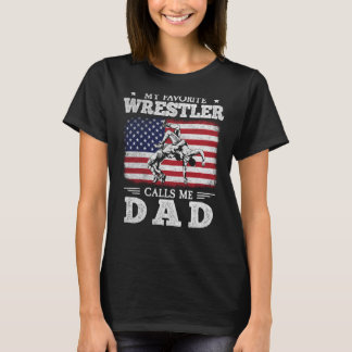 My Favourite Wrestler Calls Me Dad US Flag Wrestli T-Shirt