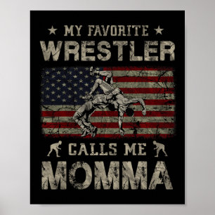 My Favourite Wrestler Calls Me Momma Mother's Day Poster
